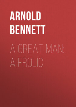 A Great Man: A Frolic
