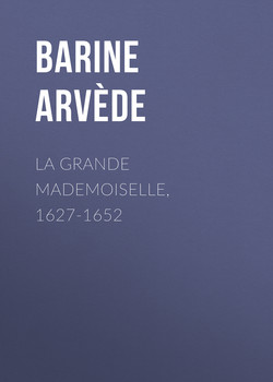 La Grande Mademoiselle, 1627-1652