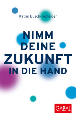 Nimm deine Zukunft in die Hand