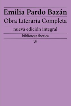 Emilia Pardo Bazán: Obra literaria completa