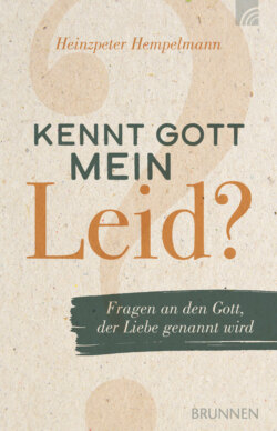 Kennt Gott mein Leid?