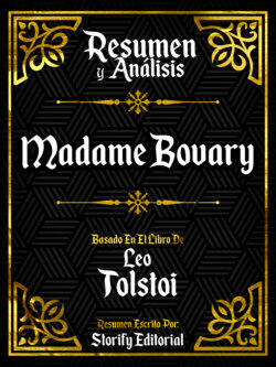 Resumen Y Analisis: Madame Bovary - Basado En El Libro De Gustave Flaubert