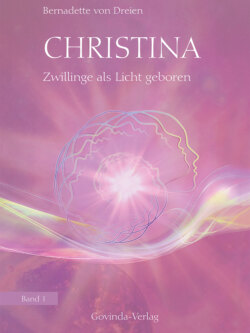 Christina, Band 1: Zwillinge als Licht geboren