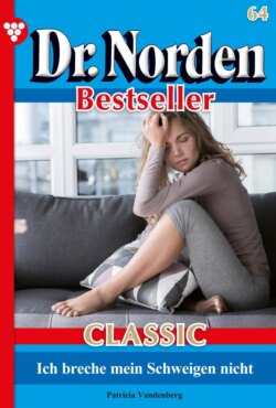 Dr. Norden Bestseller Classic 64 – Arztroman