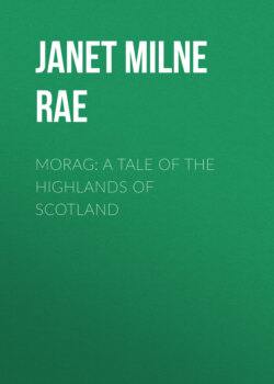 Morag: A Tale of the Highlands of Scotland