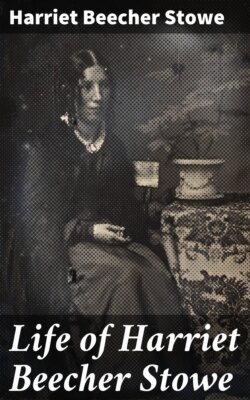 Life of Harriet Beecher Stowe