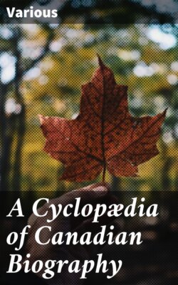 A Cyclopædia of Canadian Biography