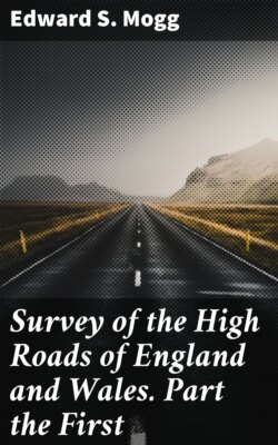 Survey of the High Roads of England and Wales. Part the First