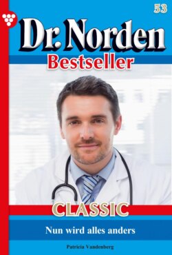 Dr. Norden Bestseller Classic 53 – Arztroman