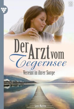 Der Arzt vom Tegernsee 58 – Arztroman