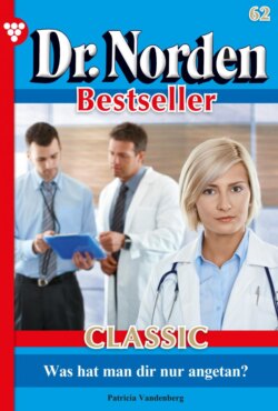 Dr. Norden Bestseller Classic 62 – Arztroman