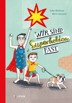 Wir sind Superhelden. Fast.