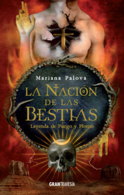 La nación de las bestias. Leyenda de fuego y plomo