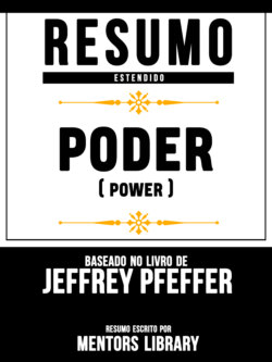 Resumo Estendido: Poder (Power) - Baseado No Livro De Jeffrey Pfeffer