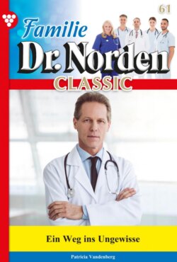 Familie Dr. Norden Classic 61 – Arztroman