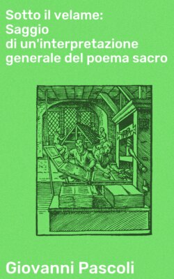 Sotto il velame: Saggio di un'interpretazione generale del poema sacro