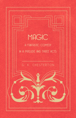 Magic - A Fantastic Comedy in a Prelude and Three Acts