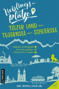 Lieblingsplätze Tölzer Land - Tegernsee - Schliersee