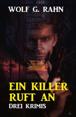 Ein Killer ruft an: Drei Krimis