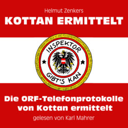 Die ORF-Telefonprotokolle von Kottan ermittelt (Ungekürzt)