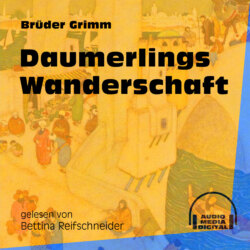 Daumerlings Wanderschaft (Ungekürzt)