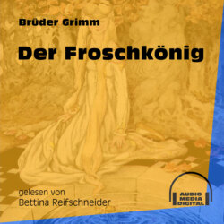 Der Froschkönig (Ungekürzt)