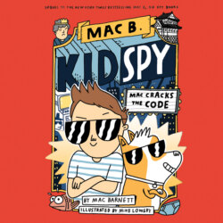Mac Cracks the Code - Mac B., Kid Spy, Book 4 (Unabridged)