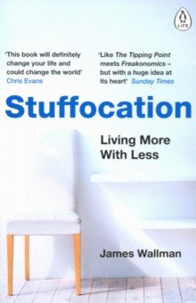 Stuffocation. Living More with Less