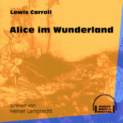 Alice im Wunderland (Ungekürzt)