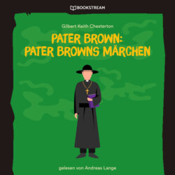Pater Brown: Pater Browns Märchen (Ungekürzt)