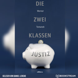 Die Zwei-Klassen-Justiz (Ungekürzt)