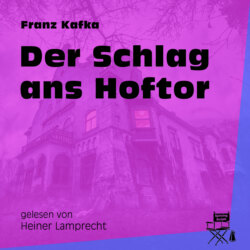 Der Schlag ans Hoftor (Ungekürzt)