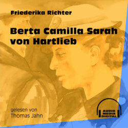 Berta Camilla Sarah von Hartlieb (Ungekürzt)