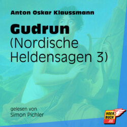 Gudrun - Nordische Heldensagen, Teil 3 (Ungekürzt)