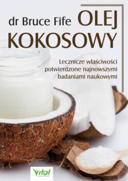 Olej kokosowy. Lecznicze właściwości potwierdzone najnowszymi badaniami naukowymi