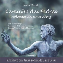 Caminho das Pedras - Reflexões de uma atriz (Integral)