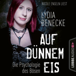 Auf dünnem Eis - Die Psychologie des Bösen (Ungekürzt)