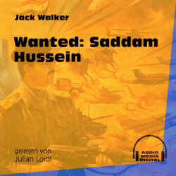Wanted: Saddam Hussein (Ungekürzt)