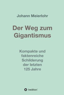 Der Weg zum Gigantismus