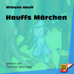 Hauffs Märchen (Ungekürzt)
