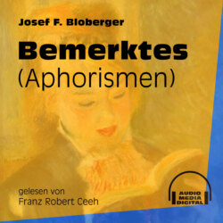 Bemerktes - Aphorismen (Ungekürzt)