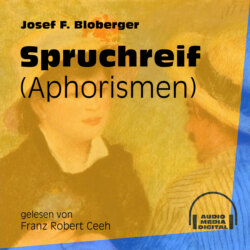 Spruchreif - Aphorismen (Ungekürzt)