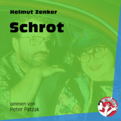 Schrot (Ungekürzt)