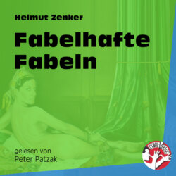 Fabelhafte Fabeln (Ungekürzt)