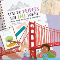 How Do Bridges Not Fall Down? - A Book About Architecture & Engineering (Unabridged)