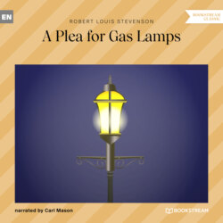A Plea for Gas Lamps (Ungekürzt)
