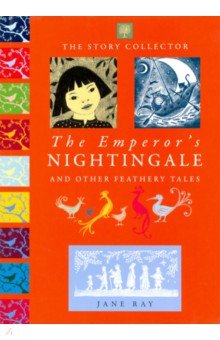 The Emperor's Nightingale and Other Feathery Tales