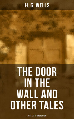 THE DOOR IN THE WALL AND OTHER TALES - 8 Titles in One Edition