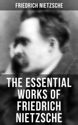 The Essential Works of Friedrich Nietzsche