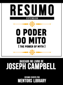 Resumo Estendido: O Poder Do Mito (The Power Of Myth) - Baseado No Livro De Joseph Campbell